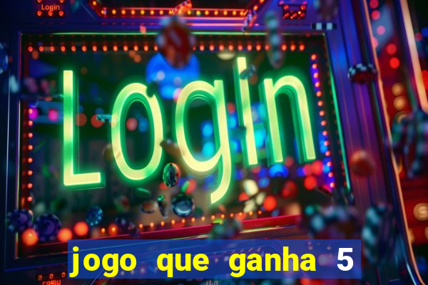 jogo que ganha 5 reais no cadastro